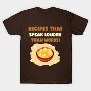 Food bloggers have loud recipes T-Shirt